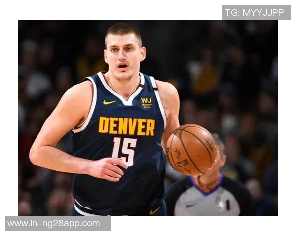 约基奇的得分艺术与篮球战术的深度融合探讨